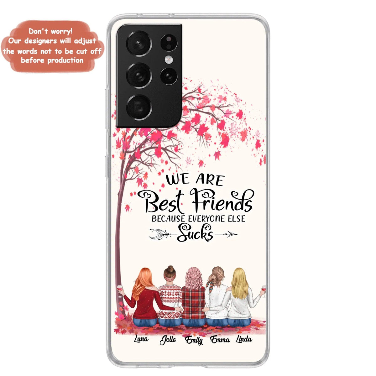 Custom Personalized Best Friends Phone Case - Upto  5 Besties - We Are Best Friends Because Everyone Else Sucks