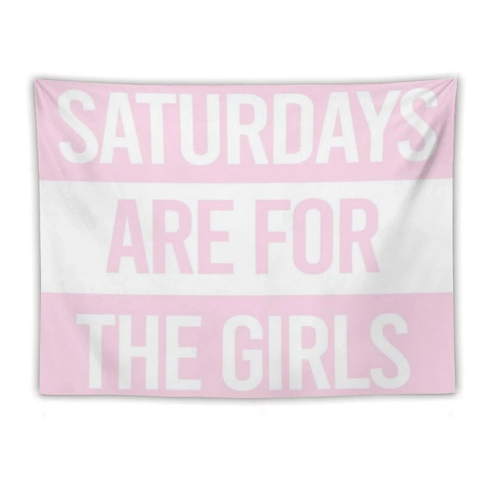 Saturdays Are for The Girls Pink Tapestry
