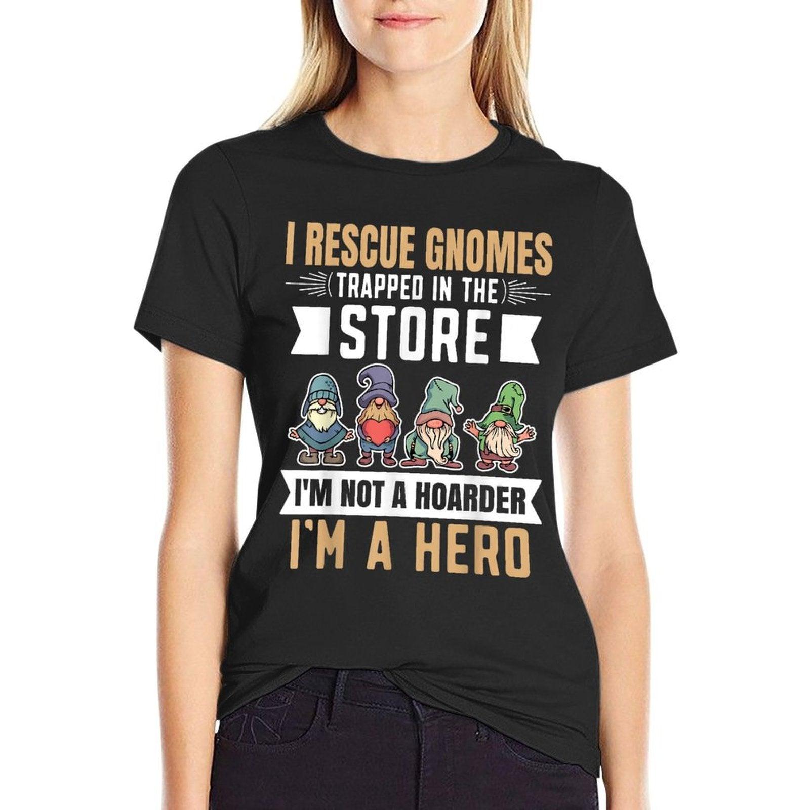 Garden Lover I Rescue Gnomes Not A Hoarder A Hero Gardener T-Shirt