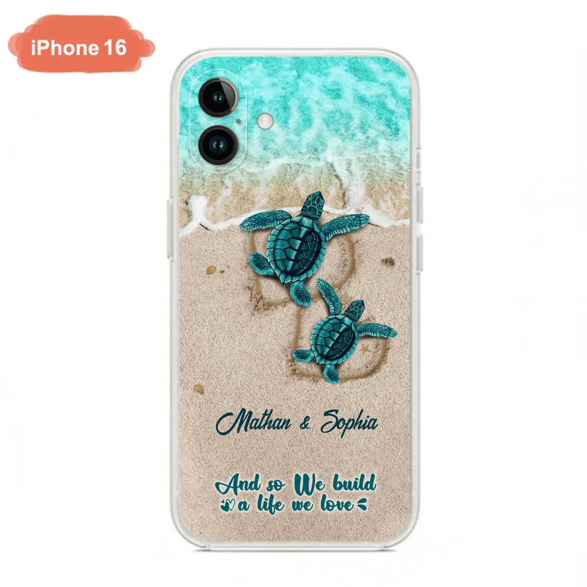 Custom Personalized Turtle Phone Case - Upto 5 Baby Turtles - And So We Build A Life We Love - Case For iPhone And Samsung