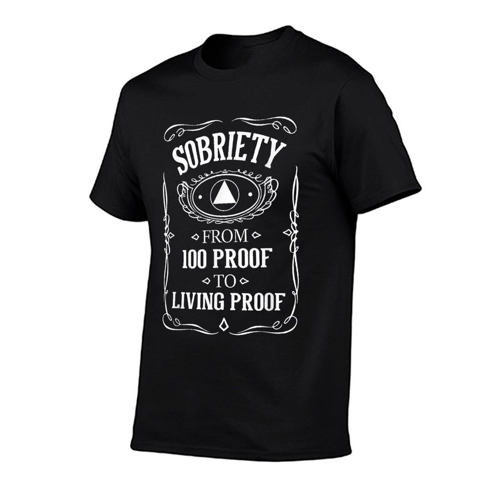 Living Proof - Sobriety Anniversary Sober AA NA Recovery T-Shirt