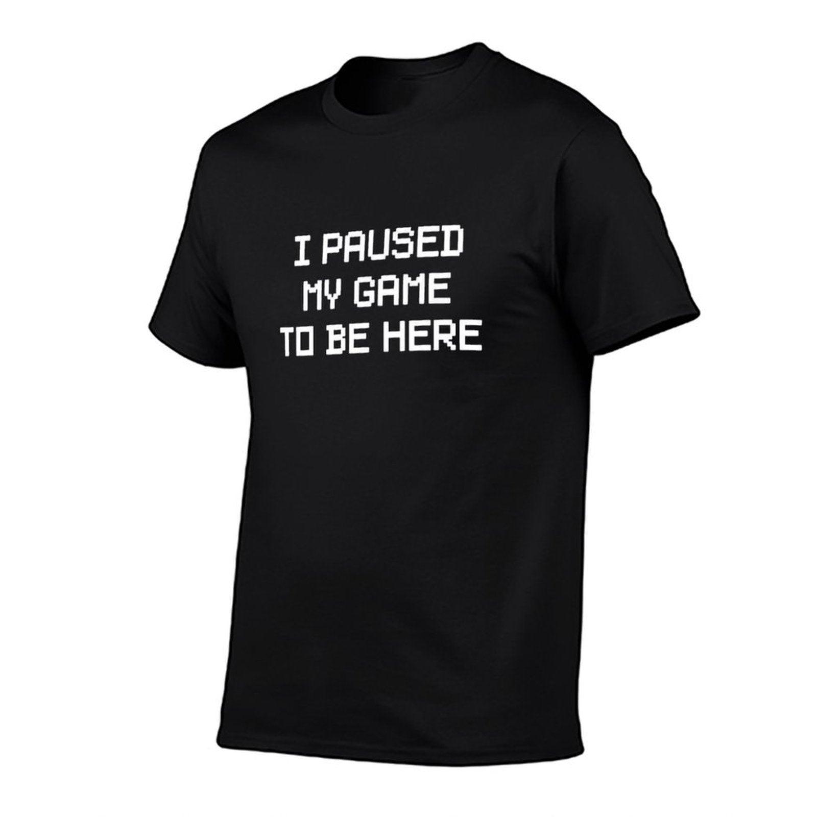 I Paused My Game To Be Here  Slim-fit Cut T-Shirt