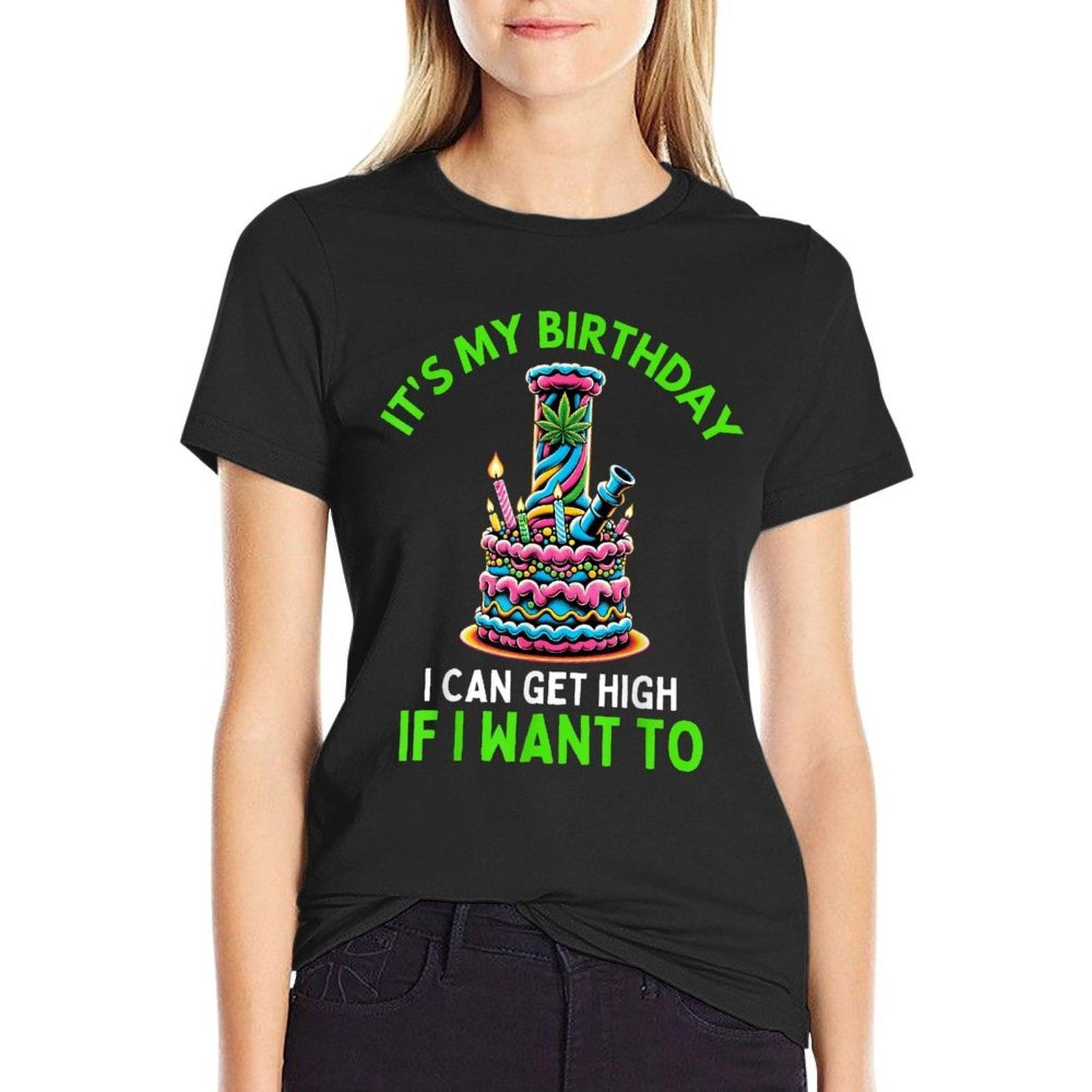 Birthday Marijuana Cannabis Weed Funny 420 Stoner Humor Gift T-Shirt