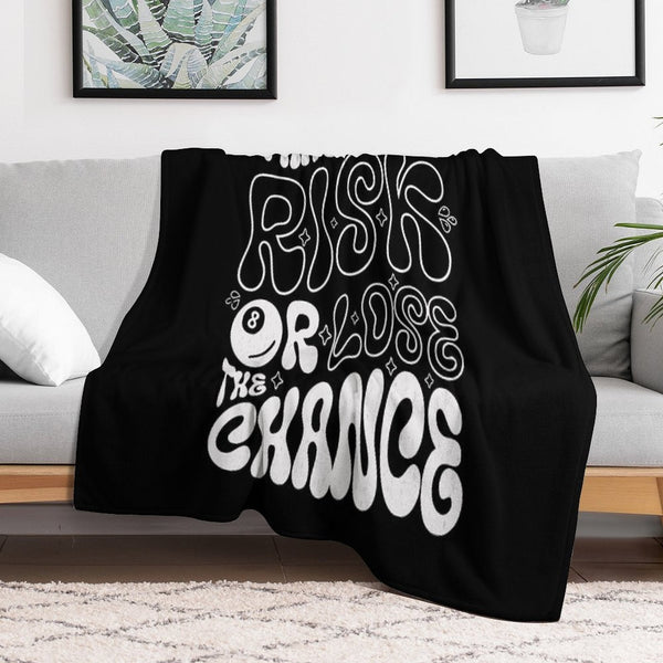 Drippy Typography - Take The Risk Or Lose The Chance Versatility Throw Blanket