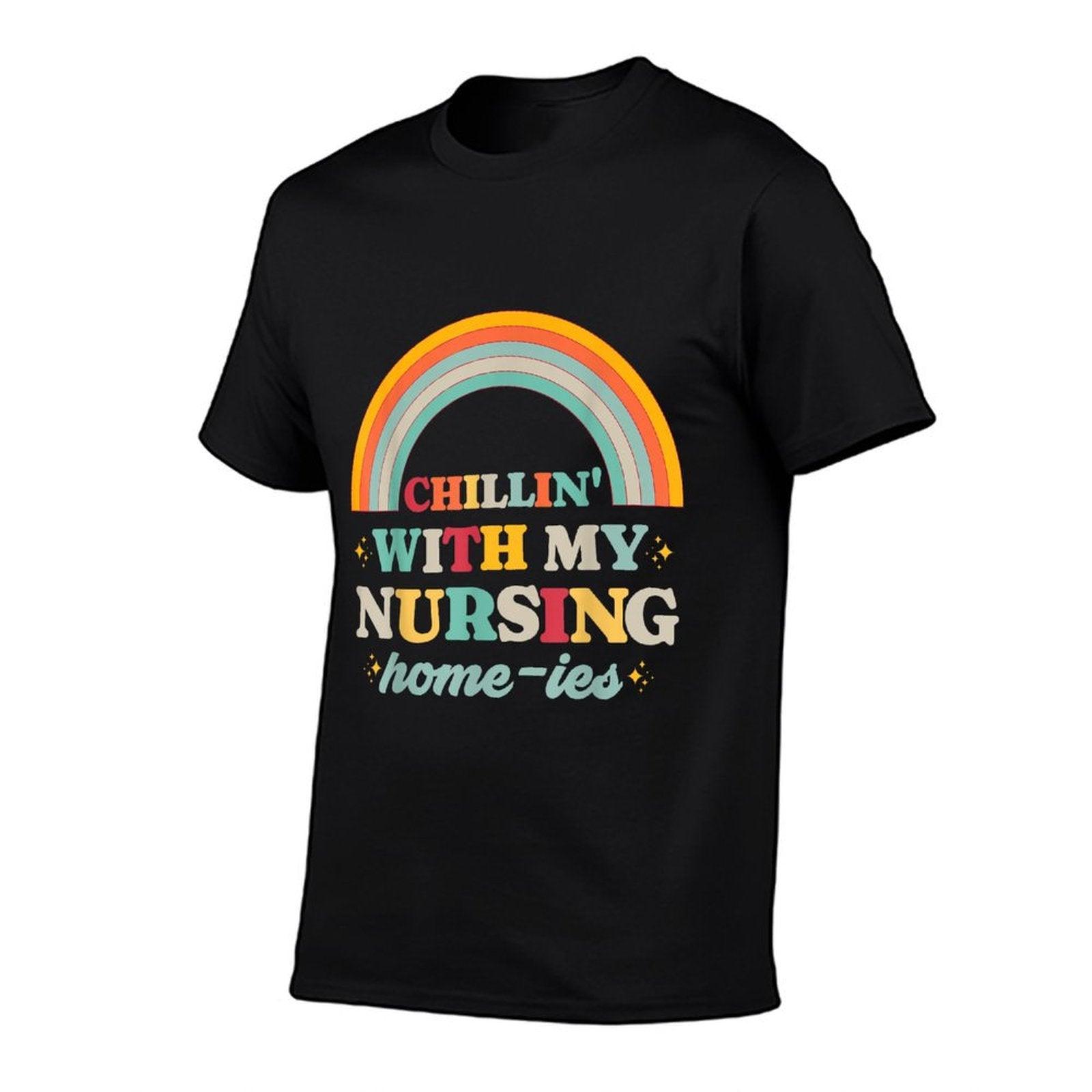 Chillin' With My Nursing Home-ies Funny Nursing Home Staff T-Shirt
