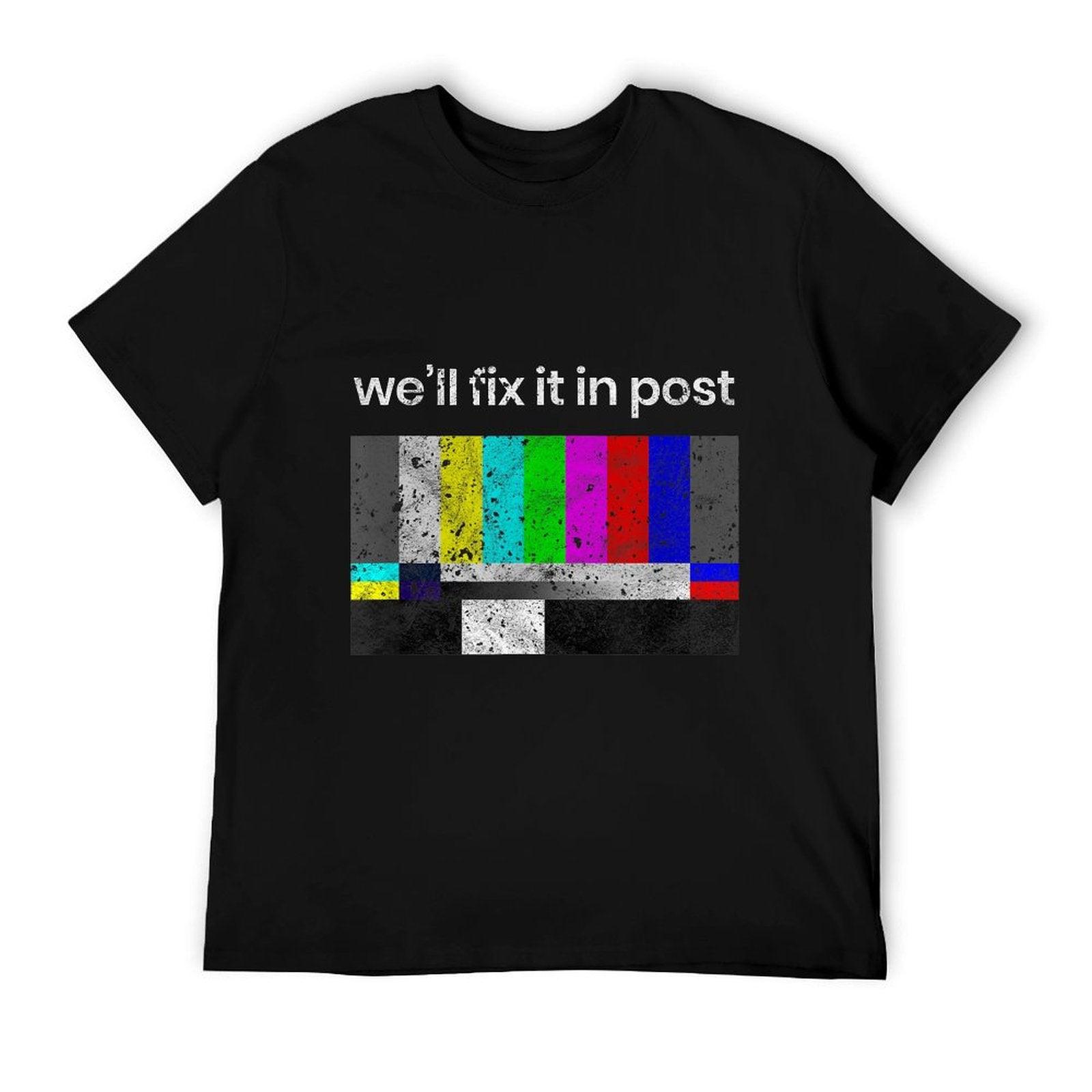 Filmmaker, Fix It in Post, Cinematographer T-Shirt