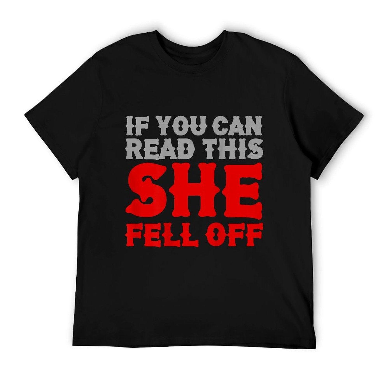 Funny If You Can Read This She Fell Off Biker Motorcycle T-Shirt