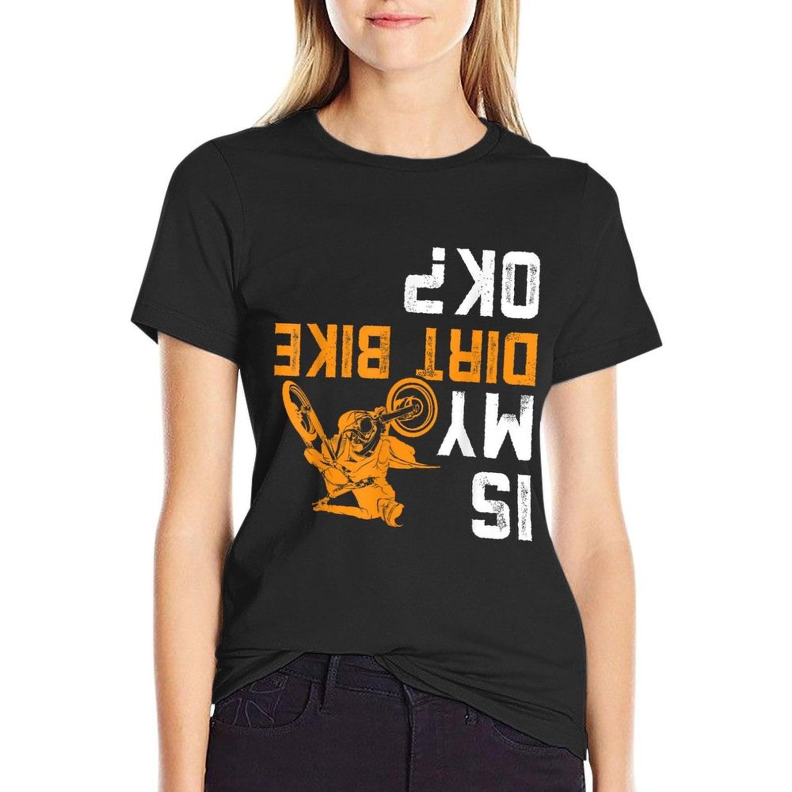 Is My Dirt Bike OK  Dirt Bike Gear Dirtbike Dirt Bike Comfortable T-Shirt
