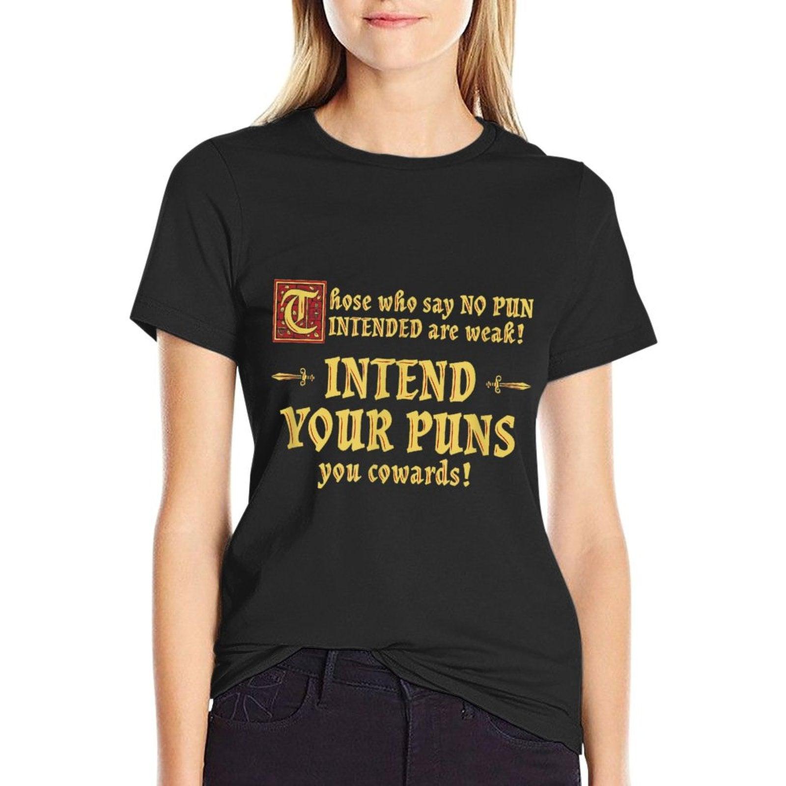 DW Dad Jokes Those Who Say No Pun Intended Are Weak Intend Your Puns T-Shirt