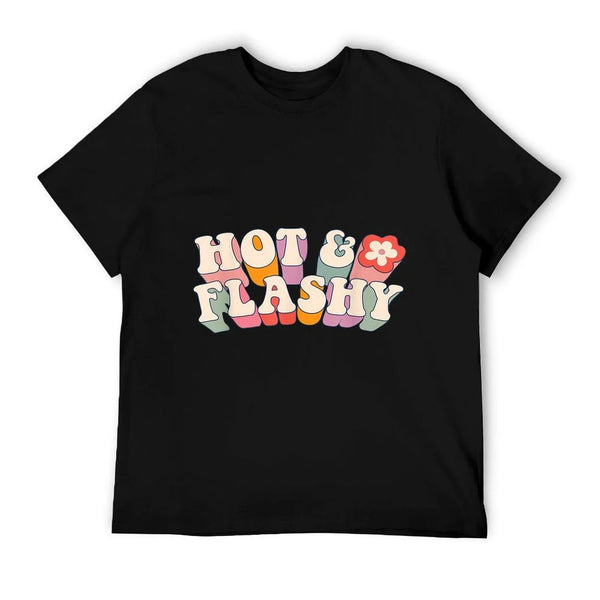 Funny Menopause, Hot Flashes, for Women, Hot And Flashy T-Shirt