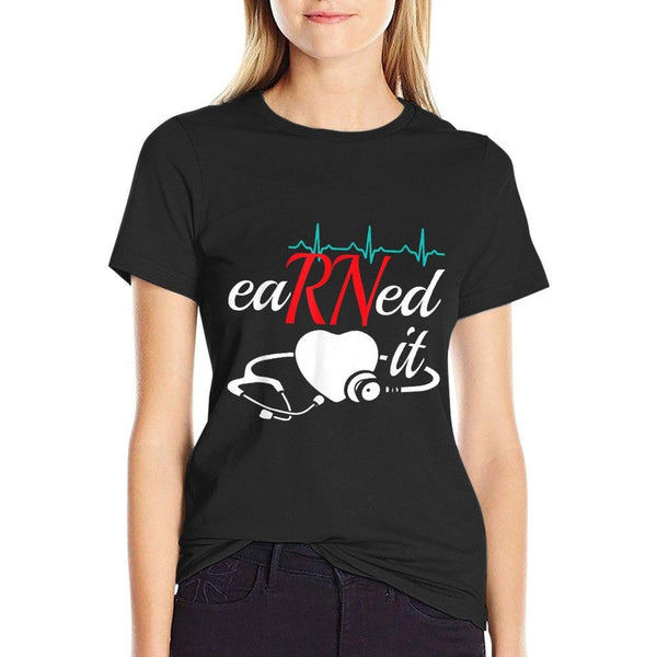 Earned It RN Nurse Nursing Graduation T-Shirt
