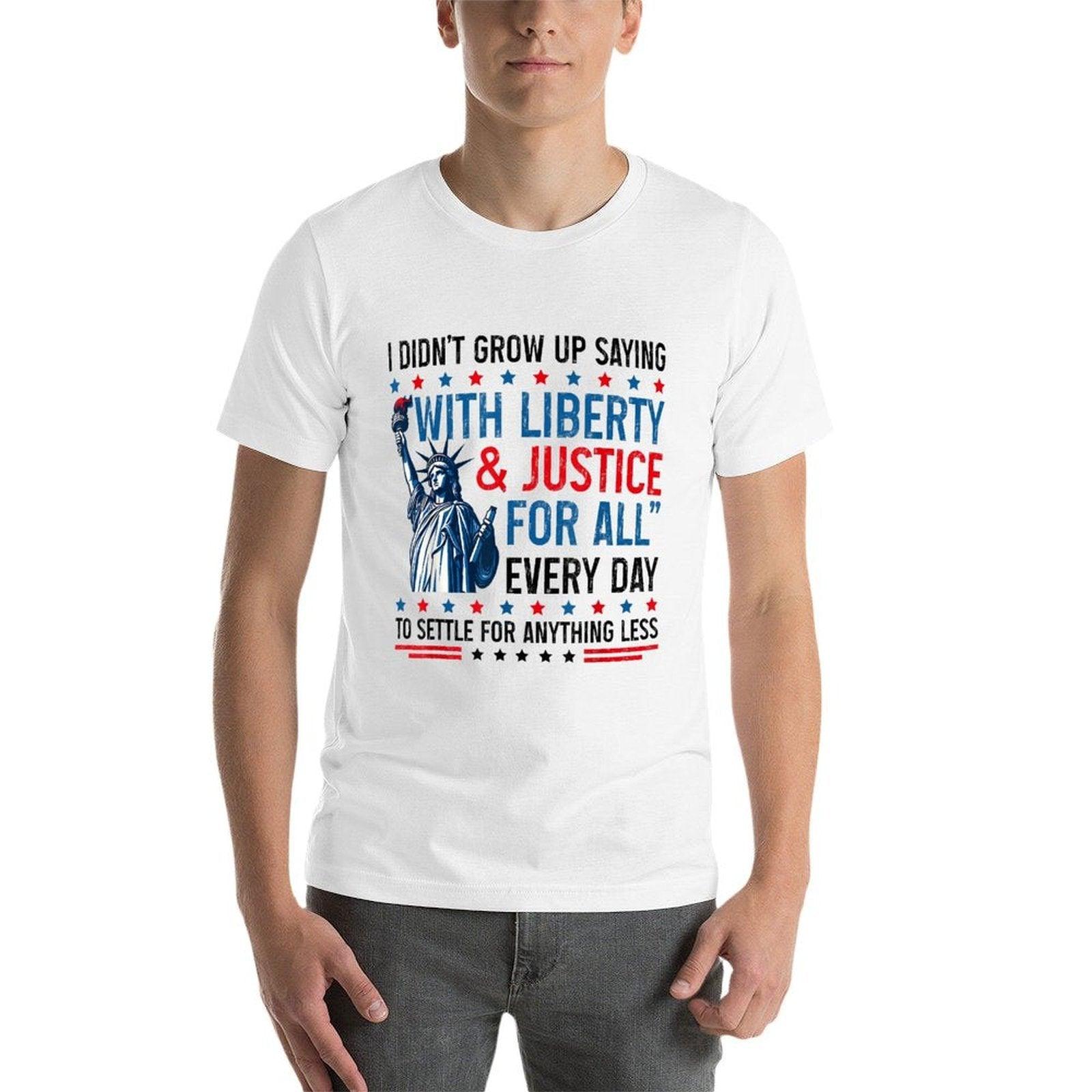 Retro I Didnt Grow Up Saying With Liberty  Justice For All  Eco-friendly Material T-Shirt