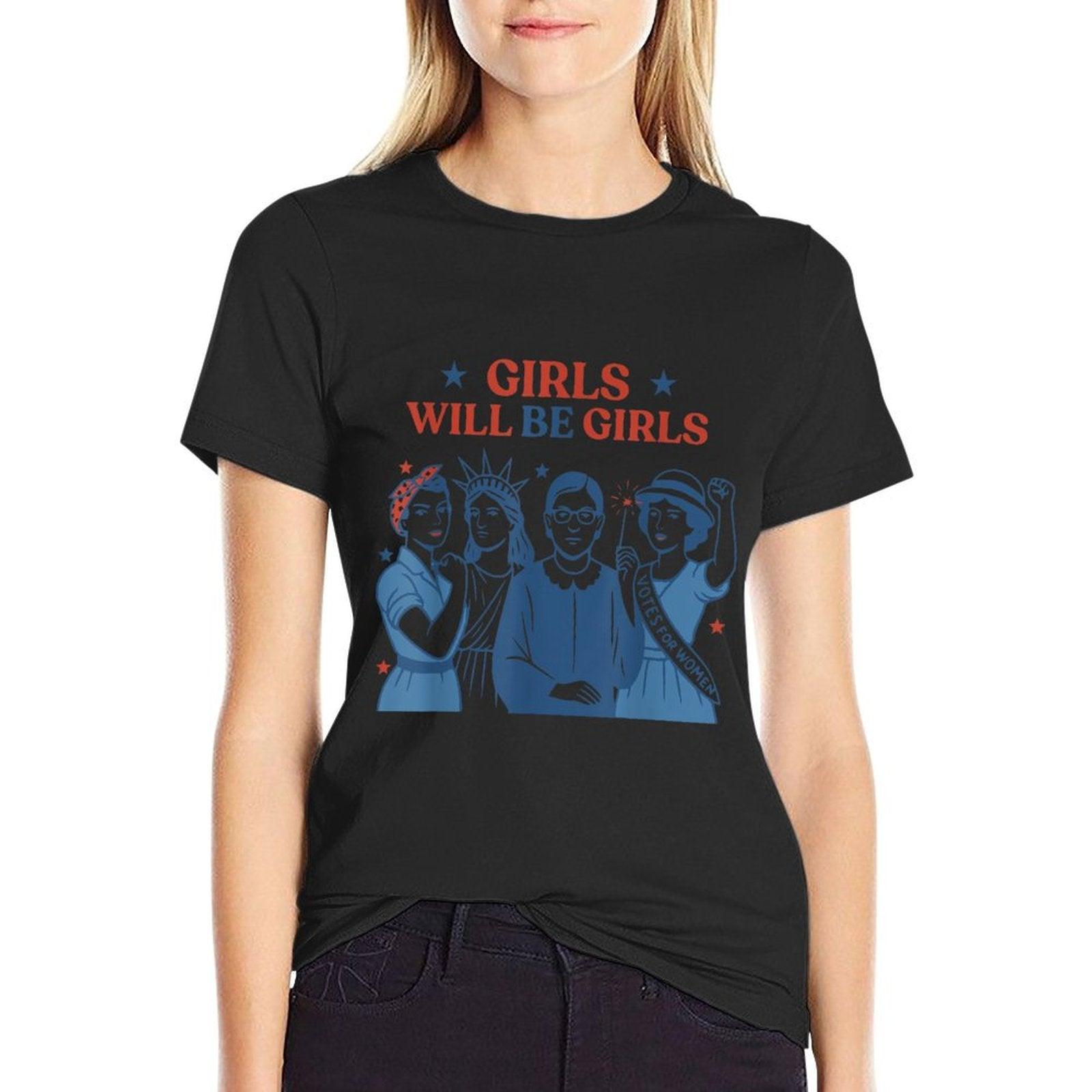 Girl Will Be Girls Patriotic Feminist 4th of July Womens  Affordable Price T-Shirt