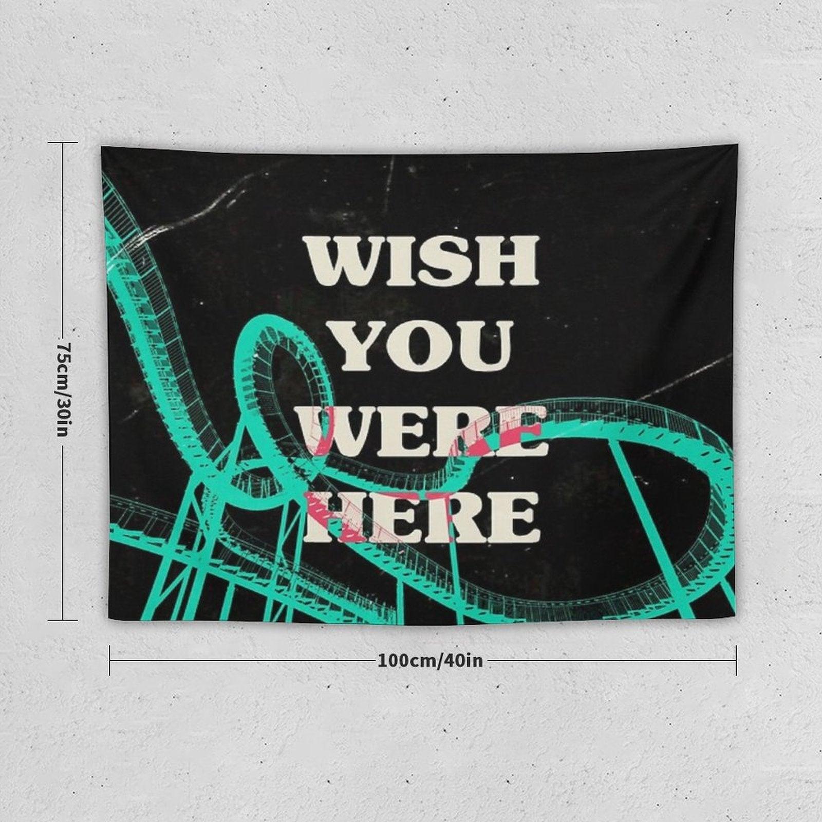 Wish You Were Here Tapestry