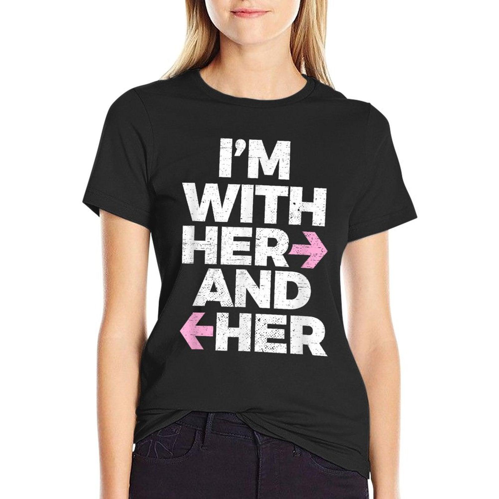 I’m With Her And Her Throuple Polyamory Polyamorous T-Shirt