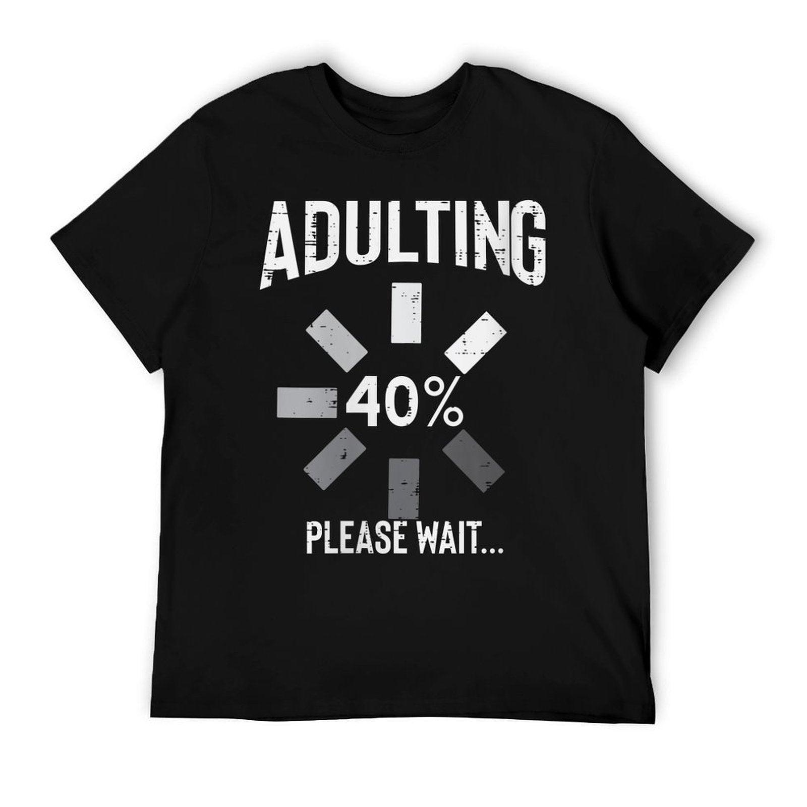 Womens Adulting 40 Percent Please Wait Funny 40th Birthday Gift  Versatile T-Shirt