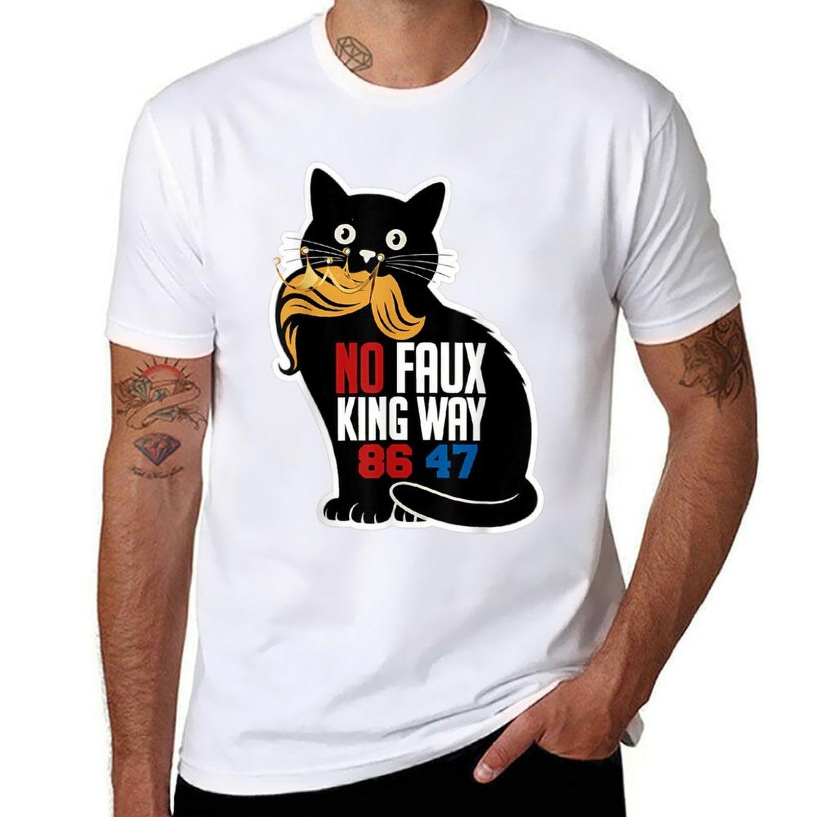 No Faux King Way 86 47 Funny Cat  Versatile T-Shirt