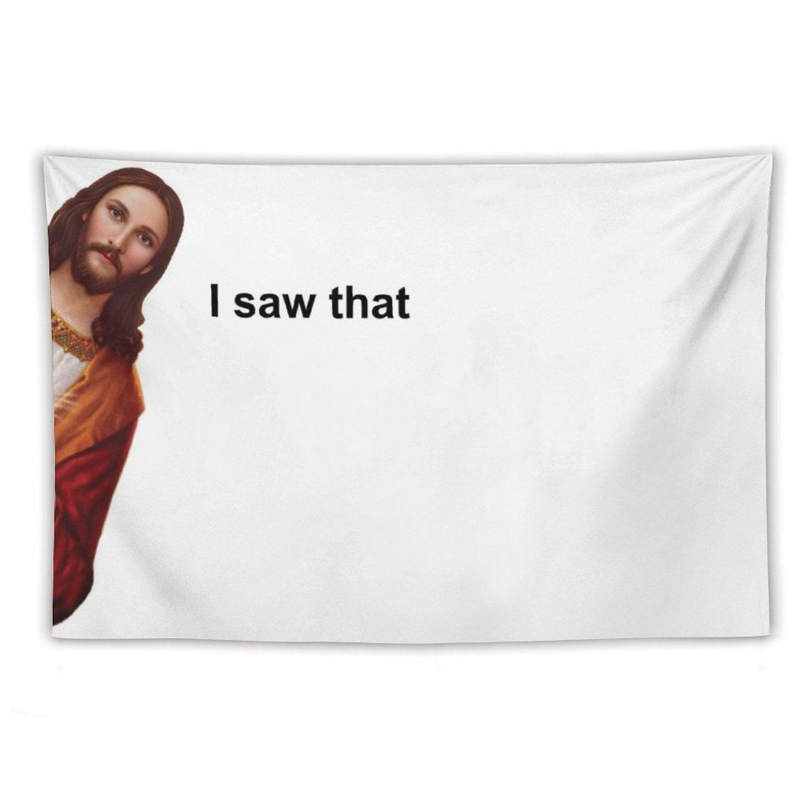 I Saw That Jesus Tapestry
