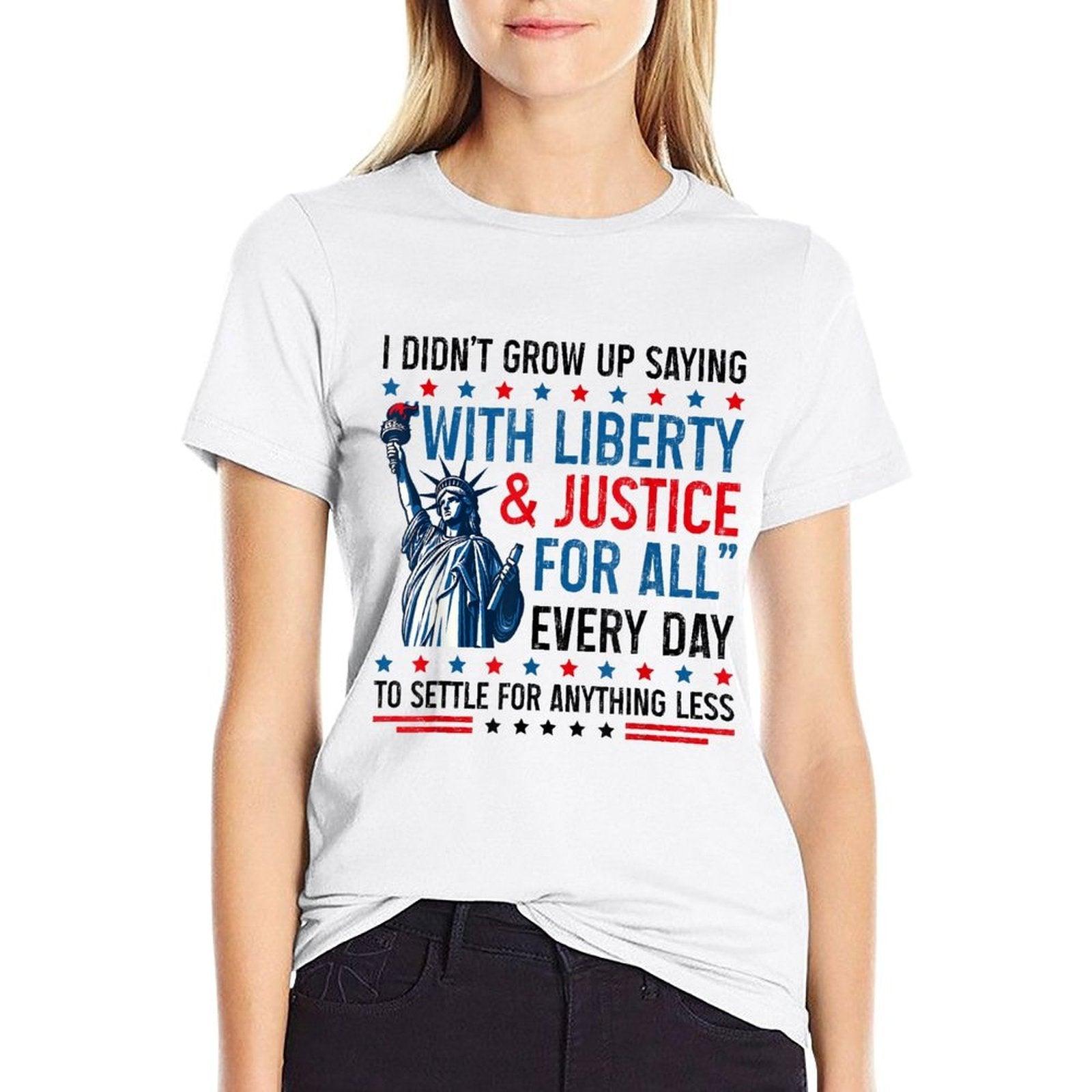 Retro I Didnt Grow Up Saying With Liberty  Justice For All  Eco-friendly Material T-Shirt