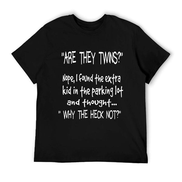 Are They Twins Funny Dad Daddy Parent Humor Joke Mens T-Shirt
