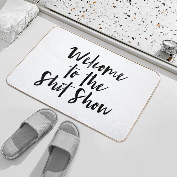 Welcome to The Shit Show Bath Mat