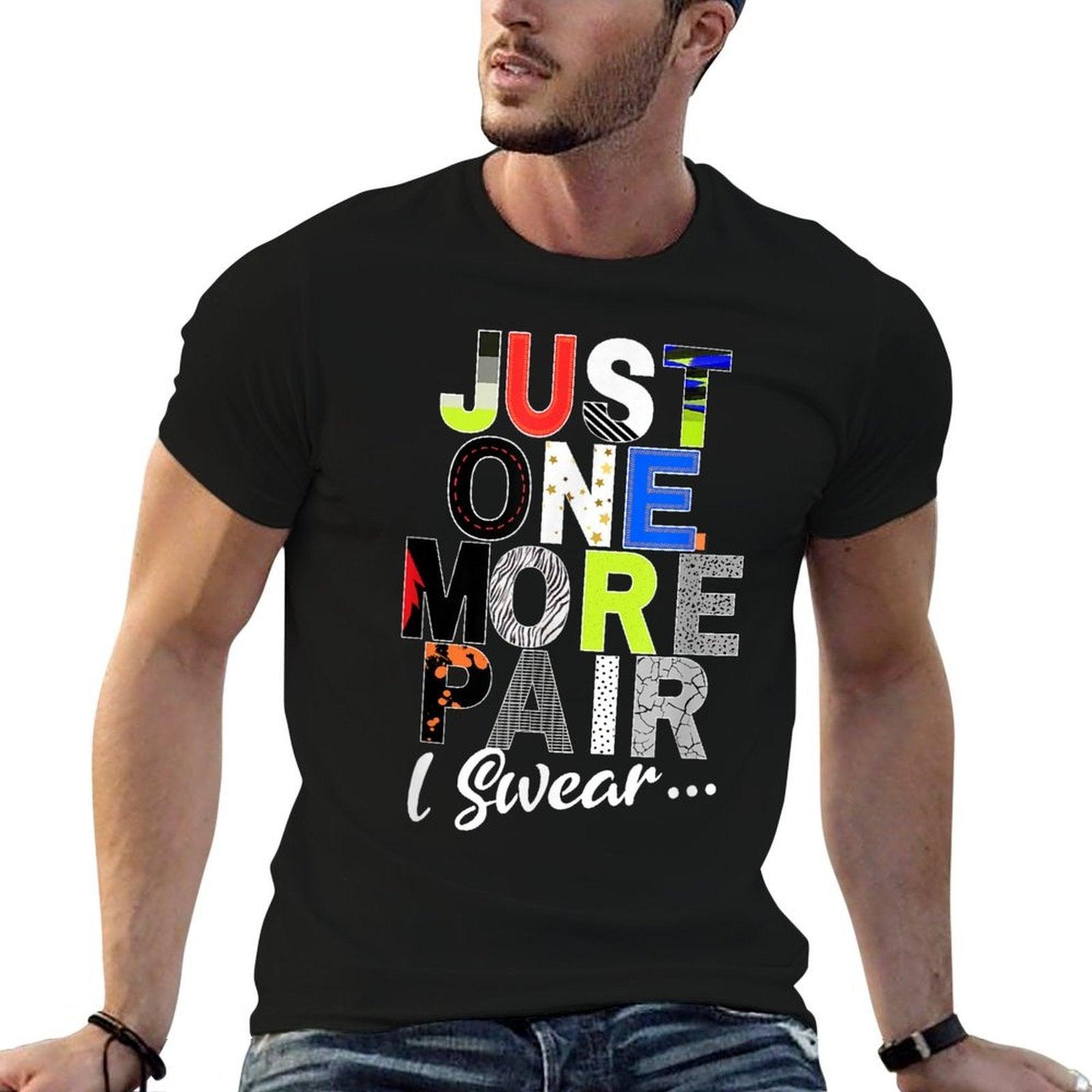 Sneaker Head Just One More Pair...Sneakerhead Graphic  Easy-care T-Shirt