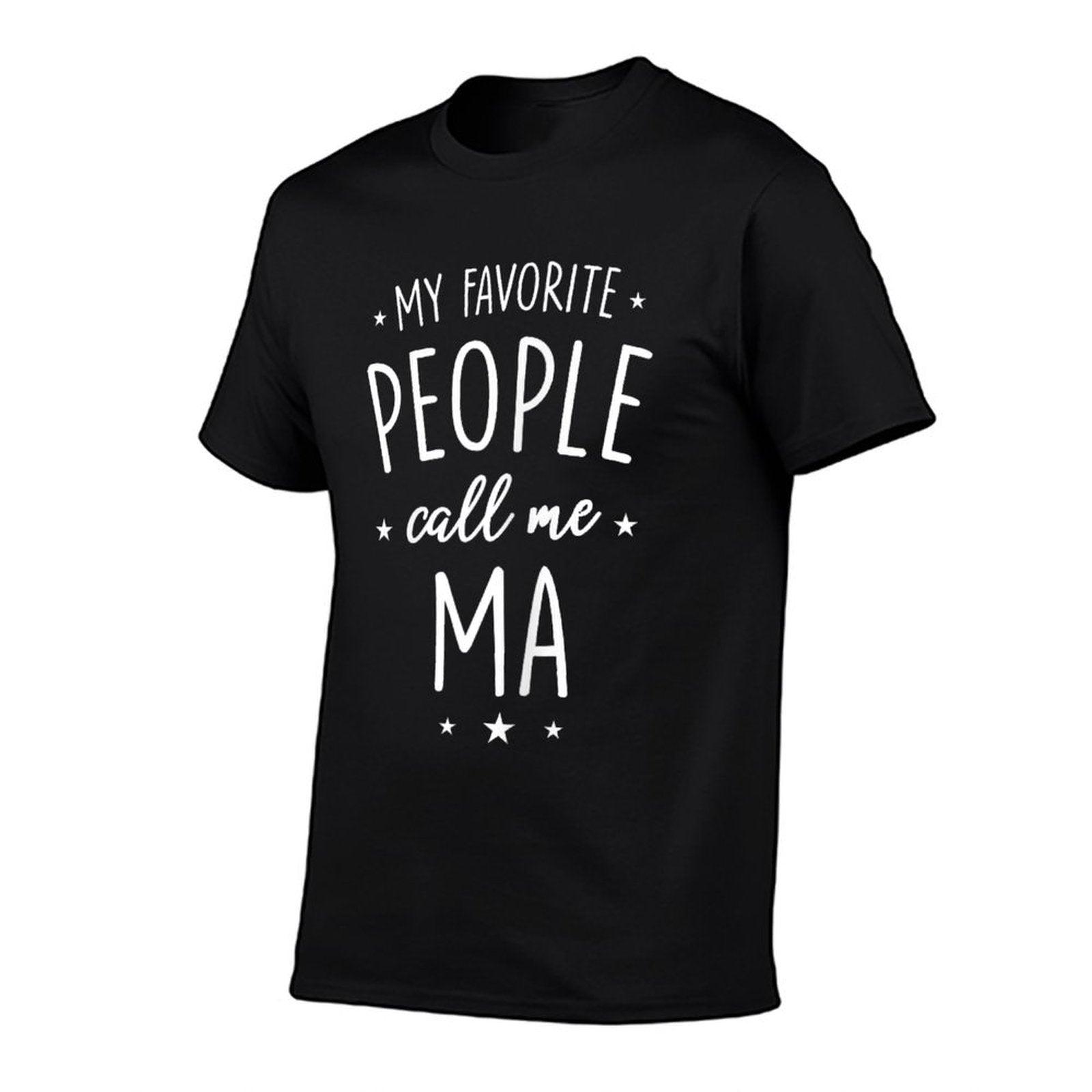 Ma Shirt Gift My Favorite People Call Me Ma T-Shirt
