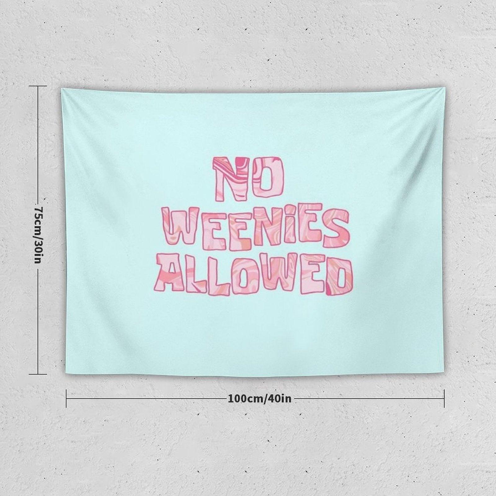 No Weenies Allowed Tapestry