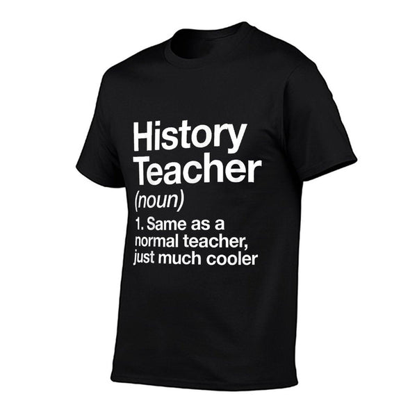 History Teacher Definition Funny Back To School First Day T-Shirt