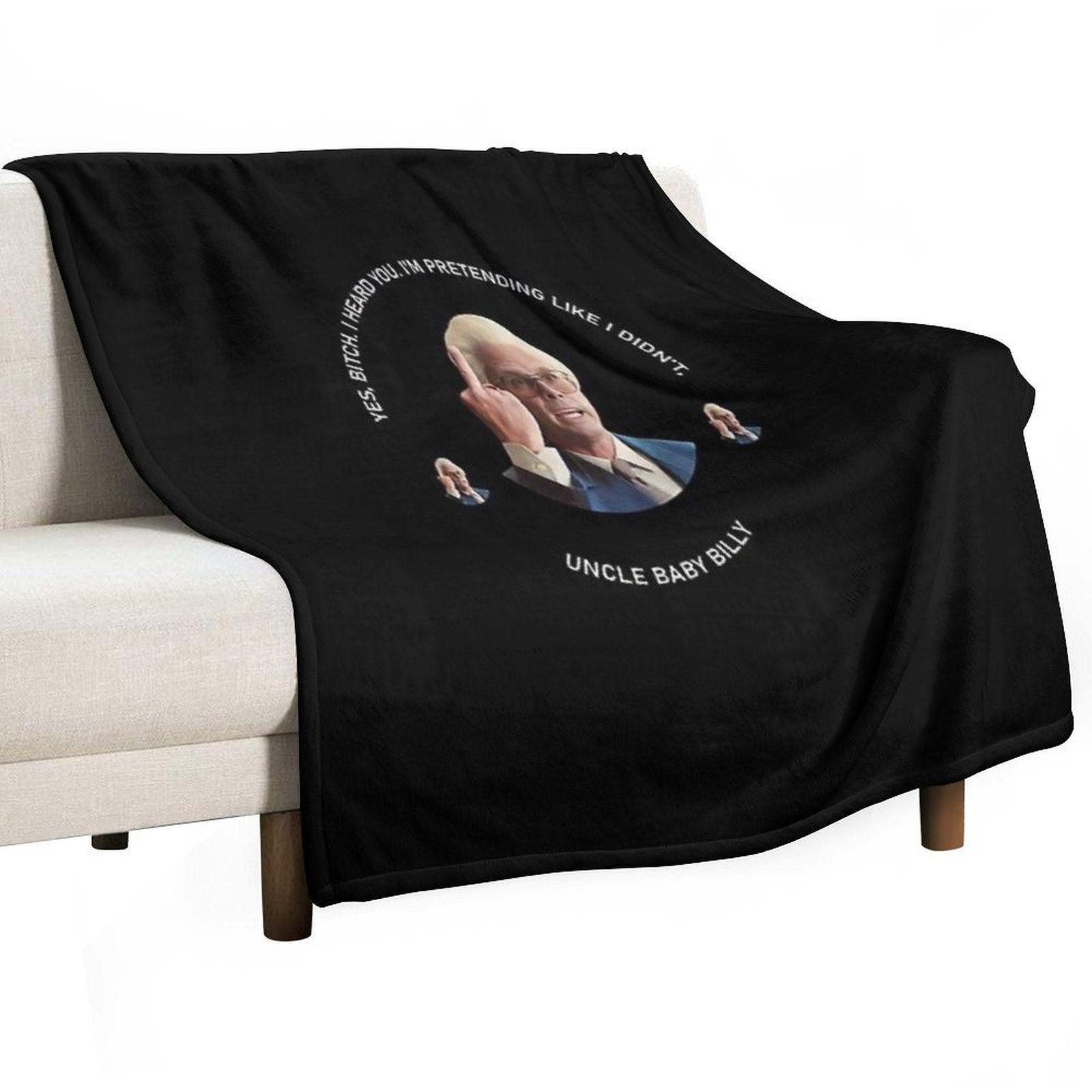 Yes Bittch I Heard You Baby Billy Funny Quotes Throw Blanket