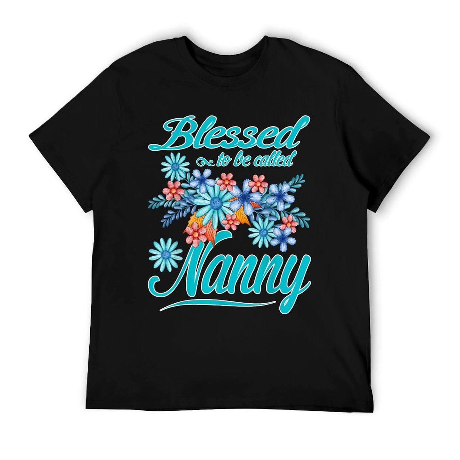 Blessed To Be Called Nanny Funny Mother's Day Gift T-Shirt