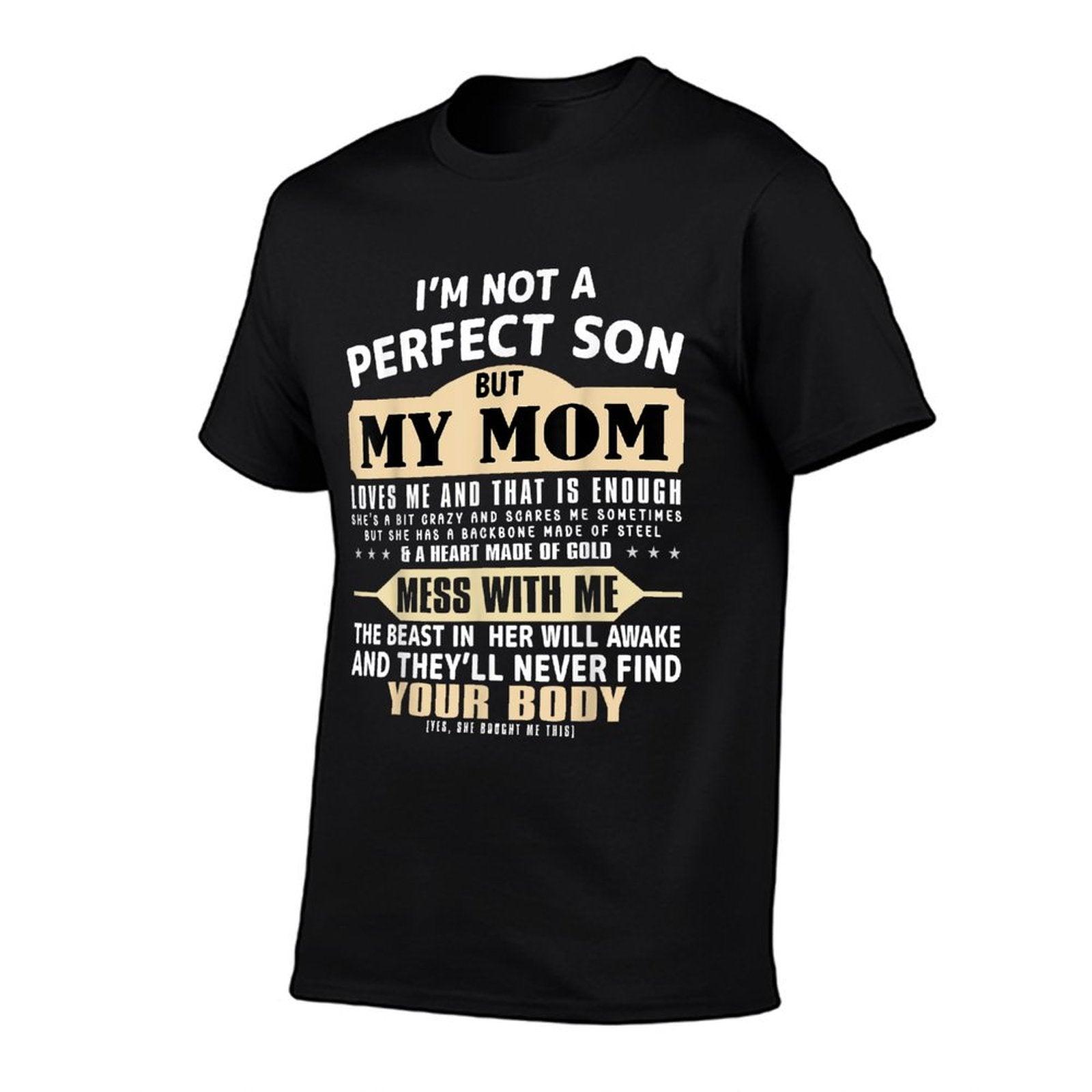I'm Not A Perfect Son But My Mom Loves Me Mother's Day Men T-Shirt