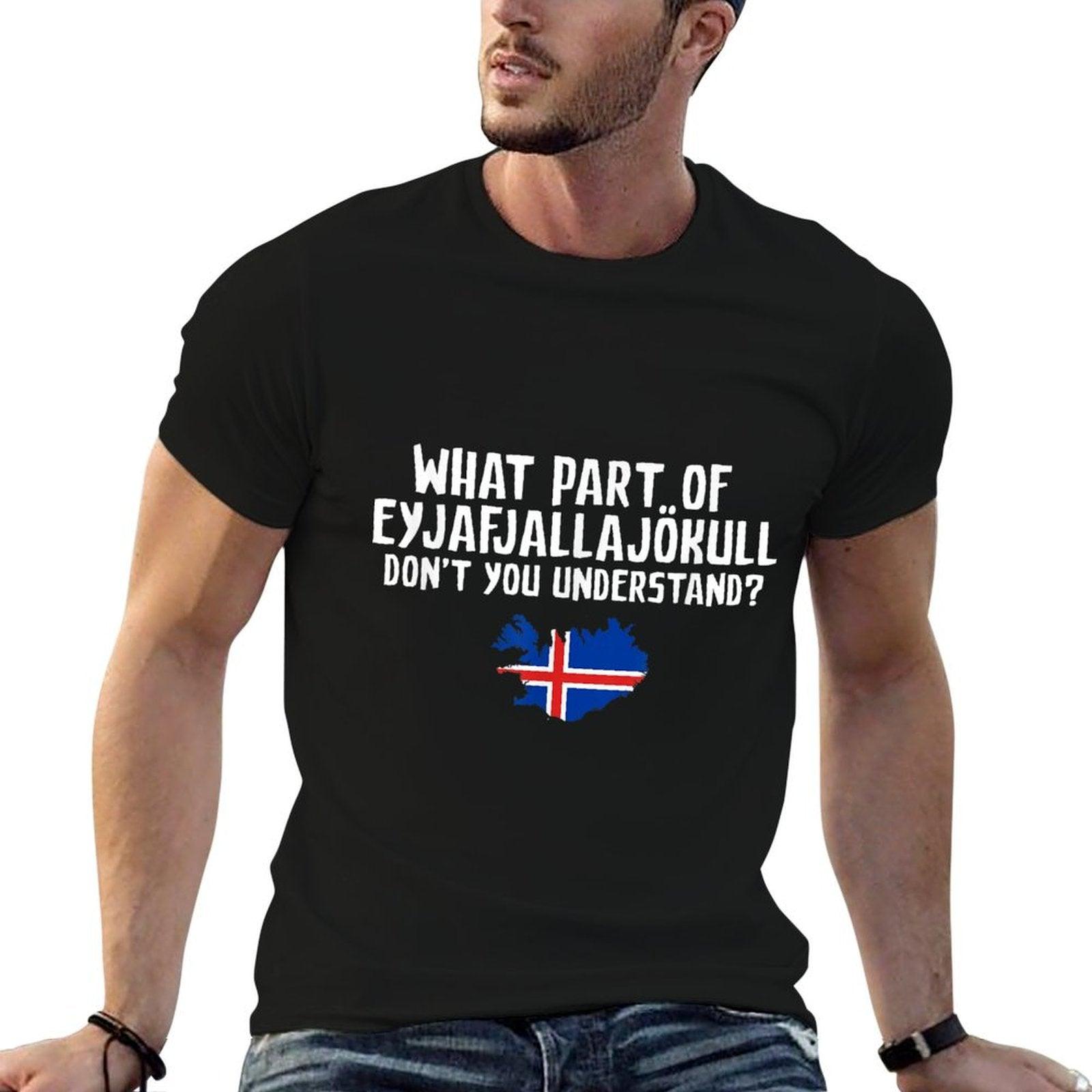 Don't You Understand Volcano Iceland T-Shirt