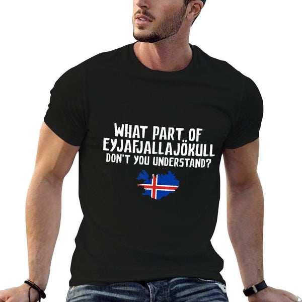 Don't You Understand Volcano Iceland T-Shirt
