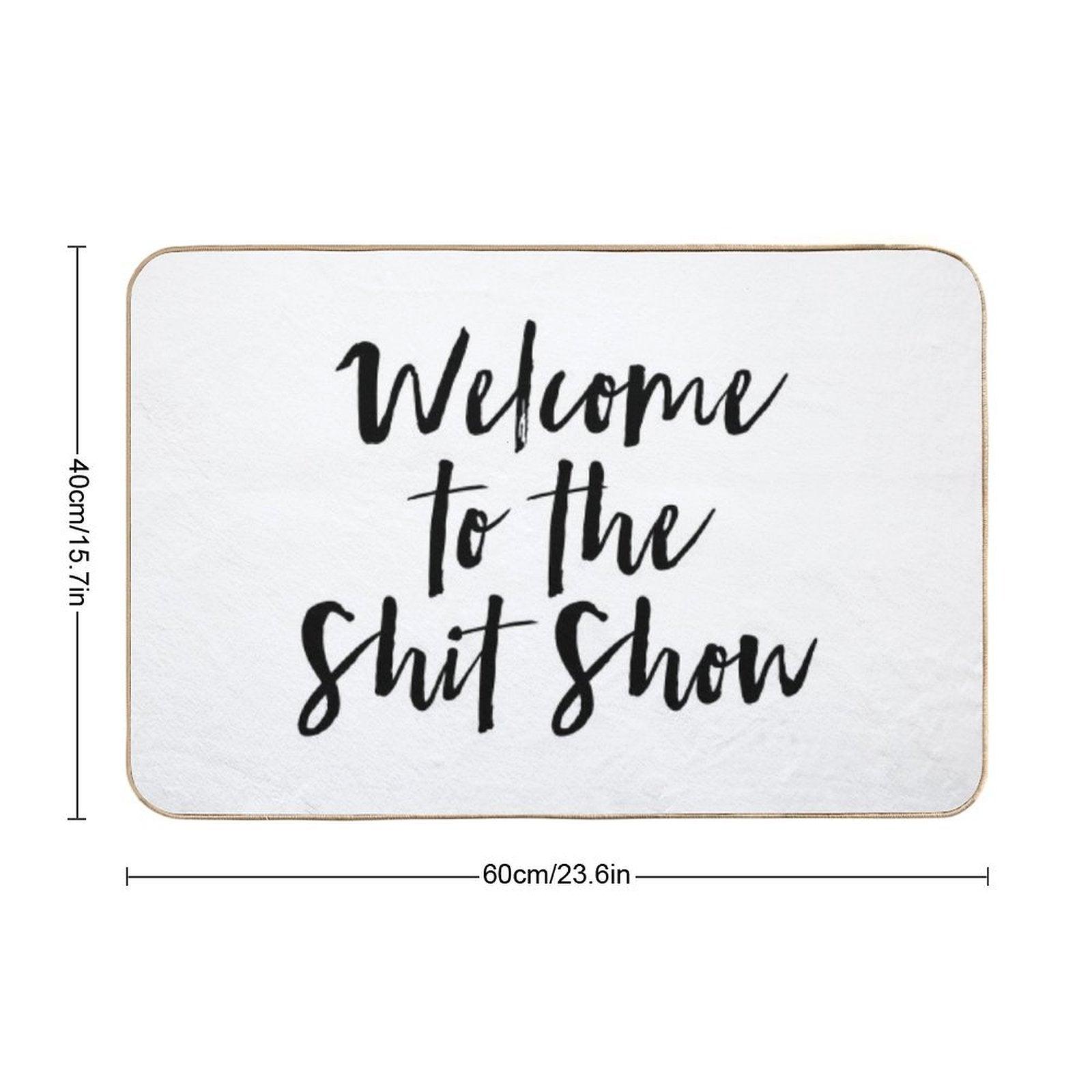 Welcome to The Shit Show Bath Mat