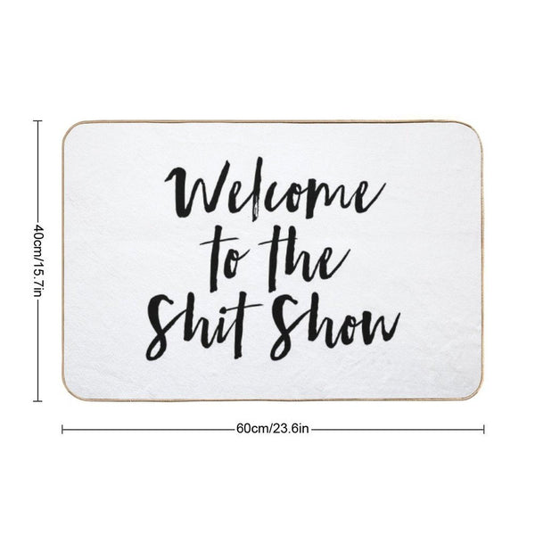 Welcome to The Shit Show Bath Mat