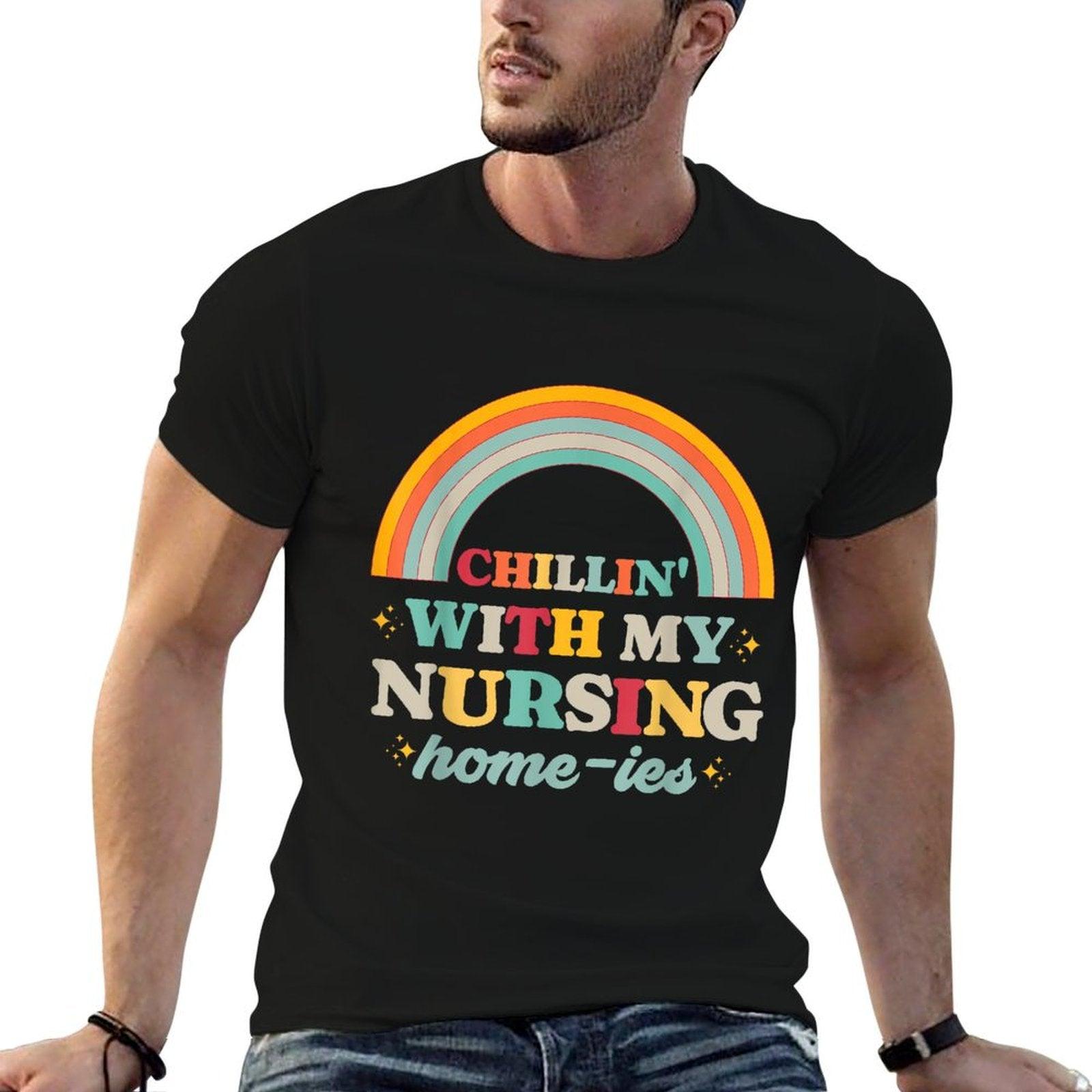 Chillin' With My Nursing Home-ies Funny Nursing Home Staff T-Shirt