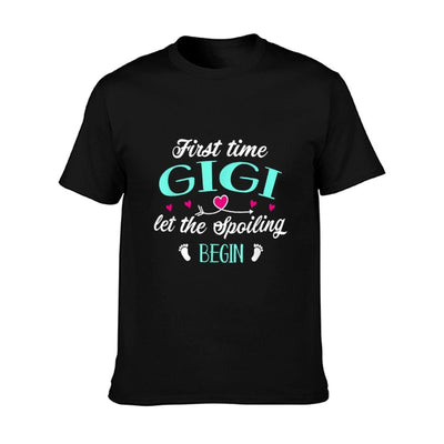 First Time Gigi Let The Spoiling Begin New 1st Time Funny T-Shirt