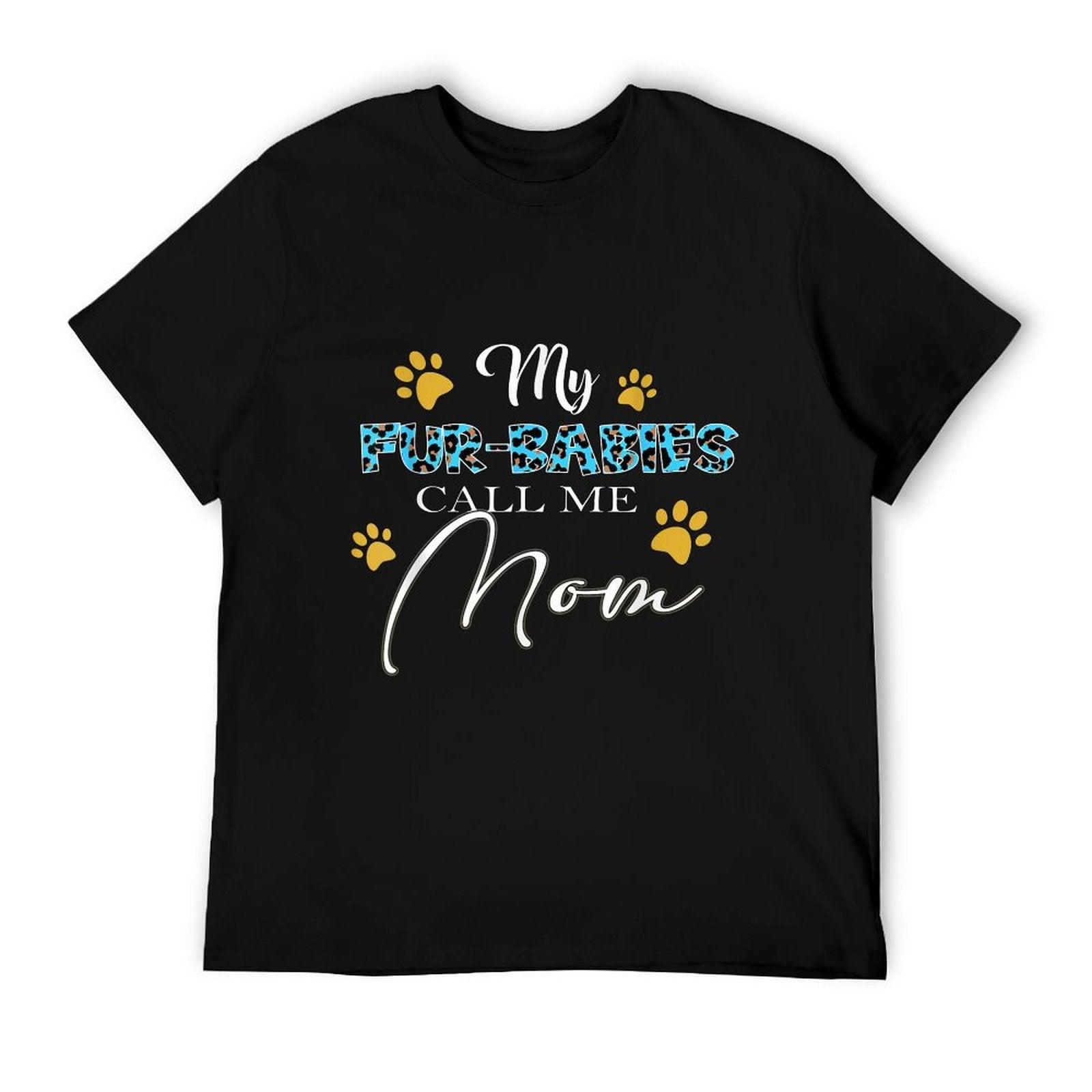 My Fur-Babies Call Me Mom Dog Cat Lover Mothers Day T-Shirt
