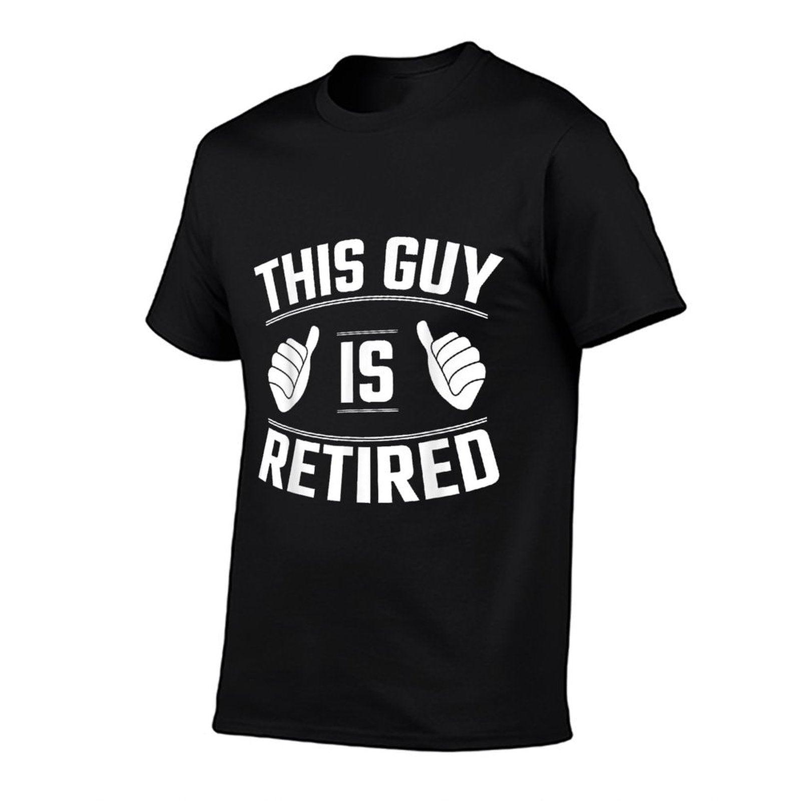 This Guy Is Retired - Funny Retirement Gift T-Shirt
