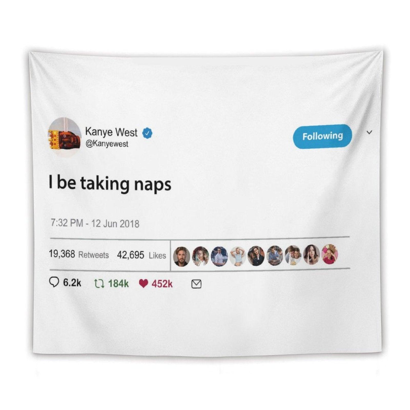 Kanye I Be Taking Naps Tapestry