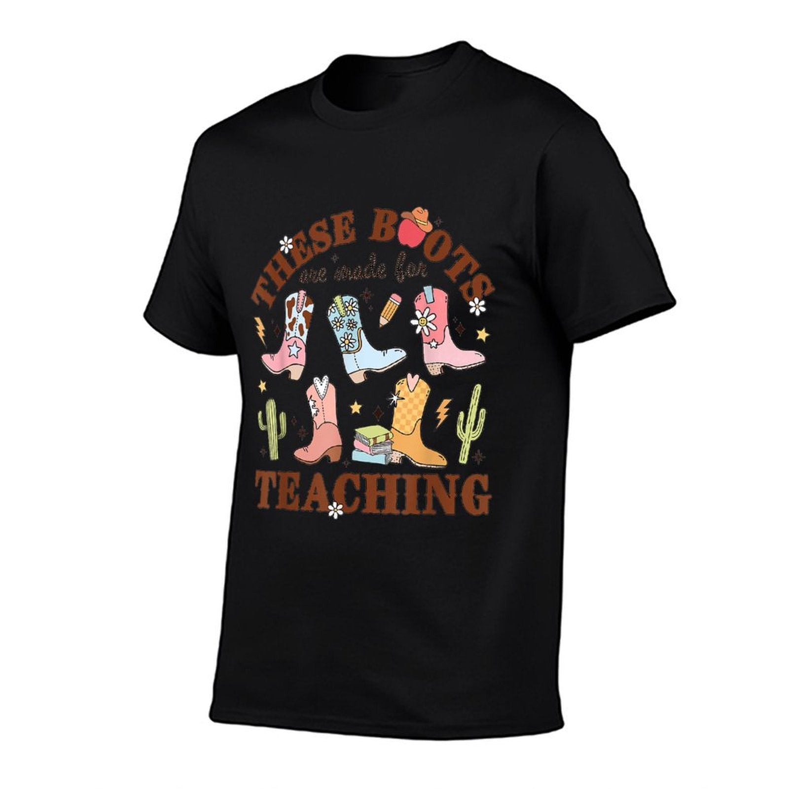 These Boots Are Made For Teaching Western Cowgirl Teacher T-Shirt