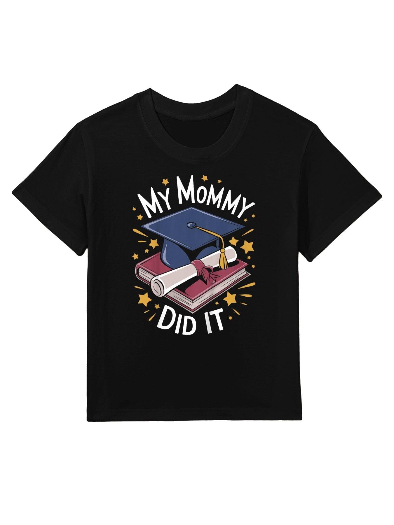 Kids My Mommy Did It Mom Graduation Kids T-Shirt