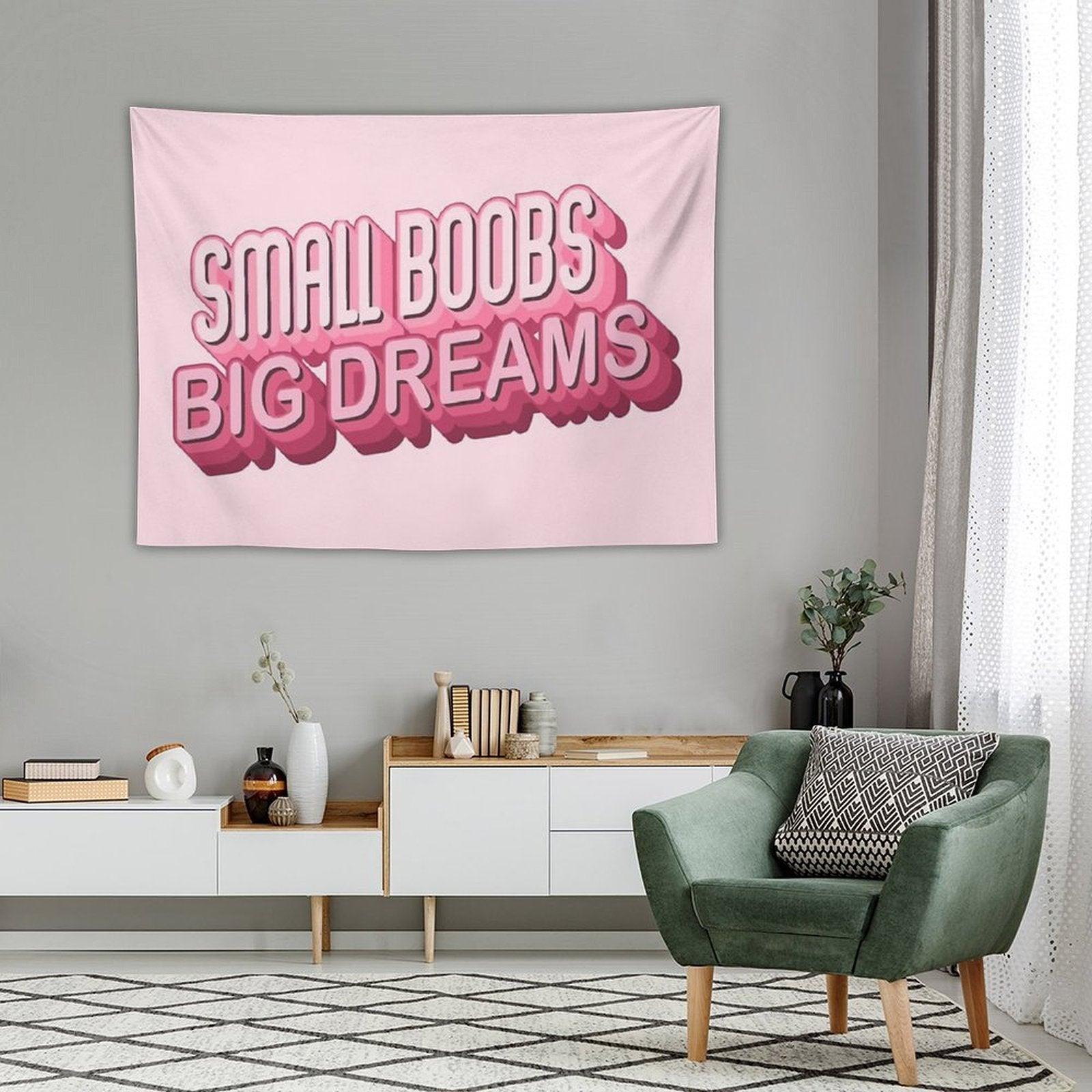 Small Boobs, Big Dreams Tapestry