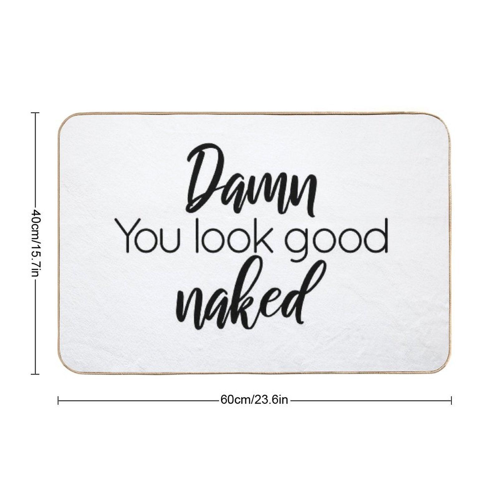 Damn You Look Good Naked Bath Mat