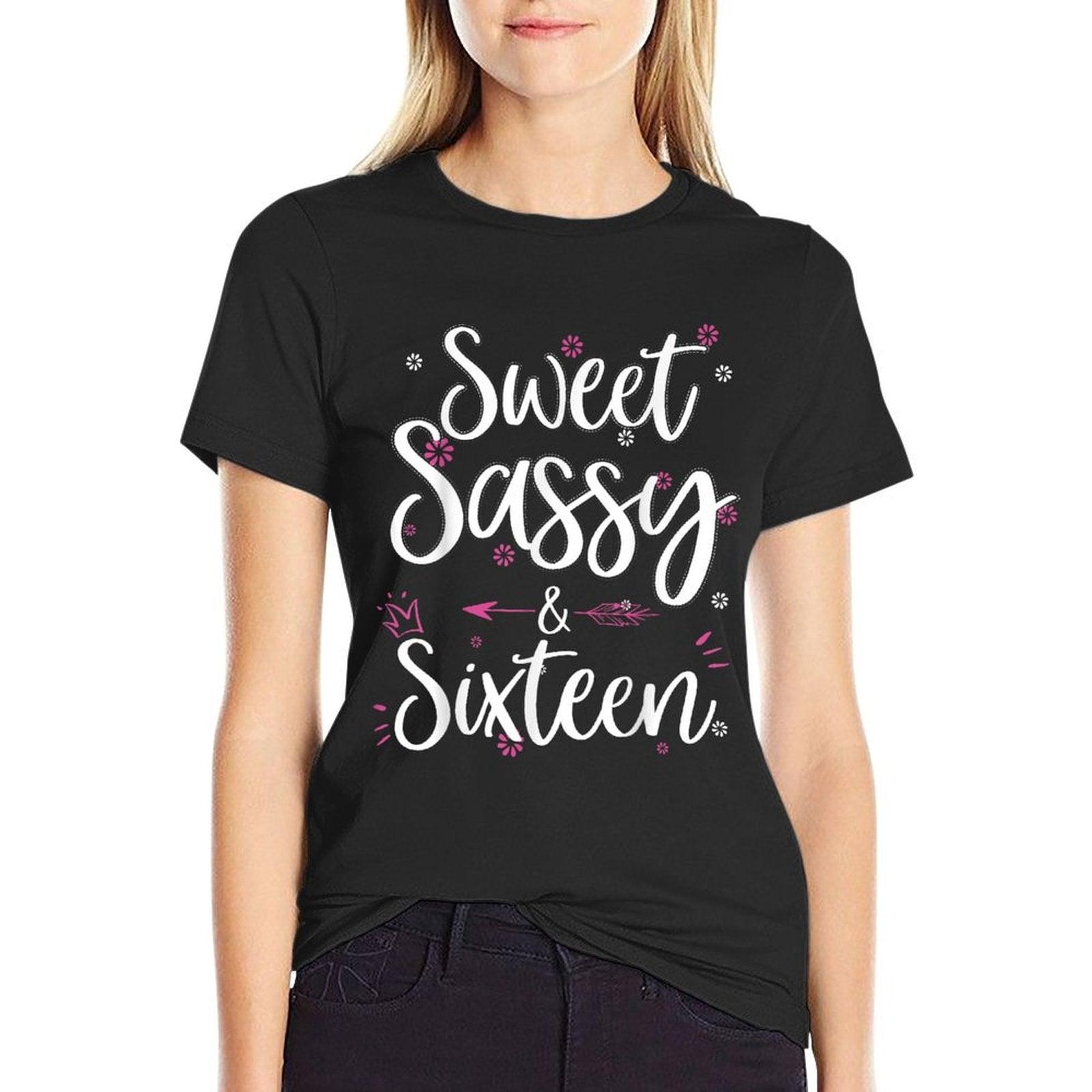 Sweet Sassy & Sixteen 16 Years Old 16th Birthday Bday Girls T-Shirt