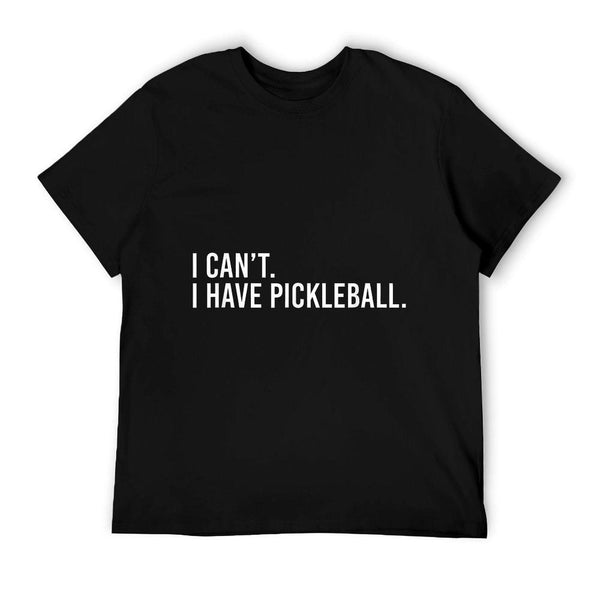 Cool Pickleball Coach With Saying I Can't I Have Pickleball T-Shirt