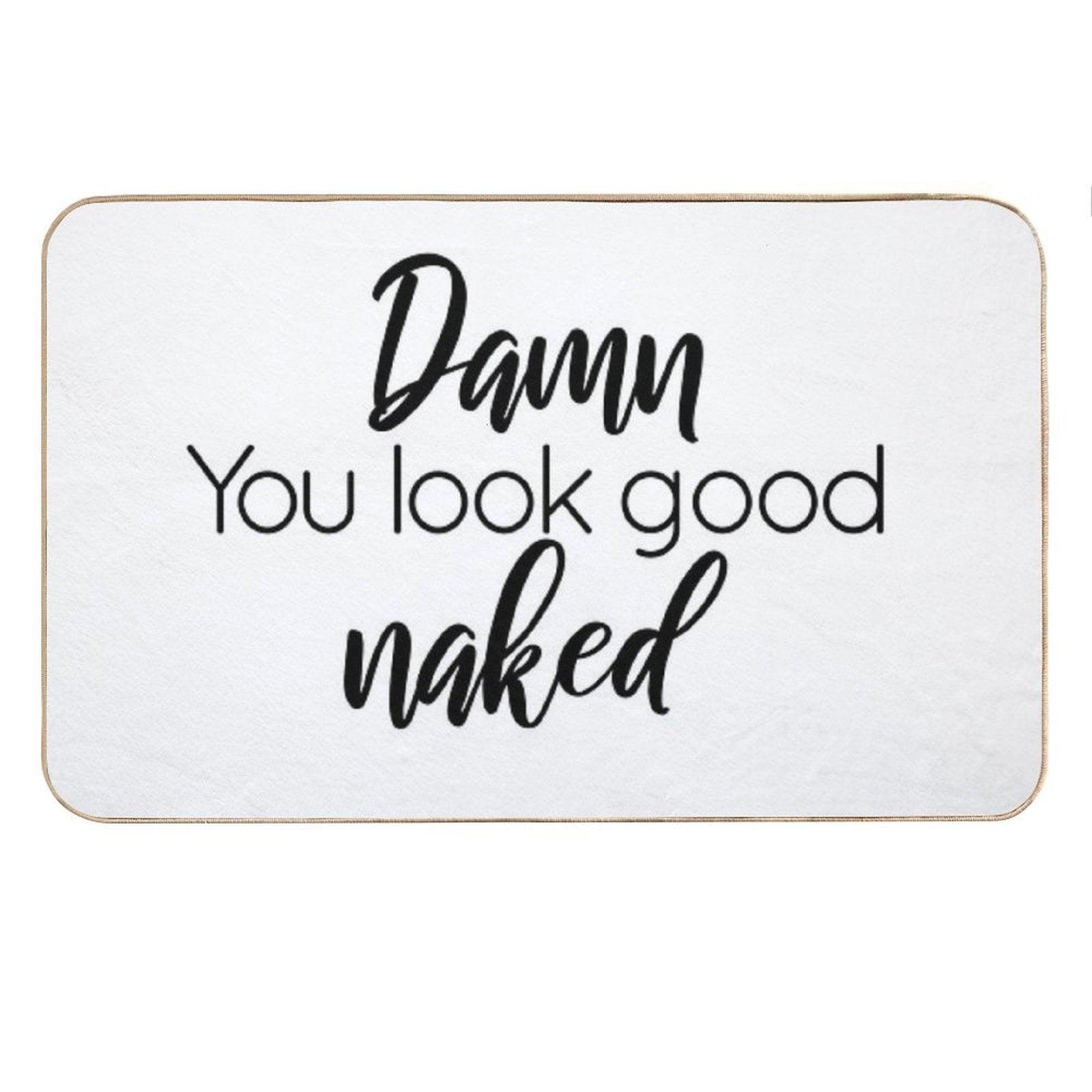 Damn You Look Good Naked Bath Mat