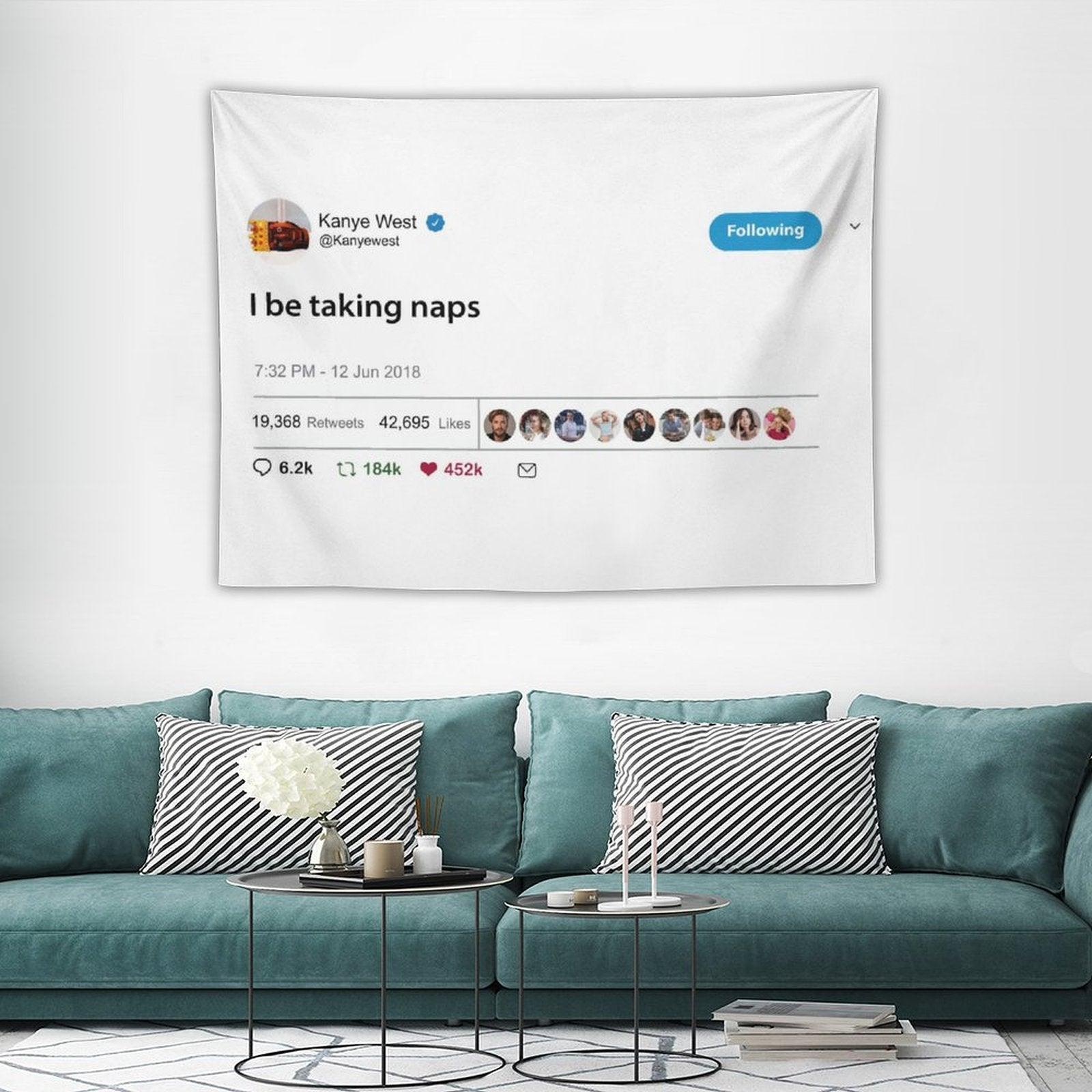 Kanye I Be Taking Naps Tapestry