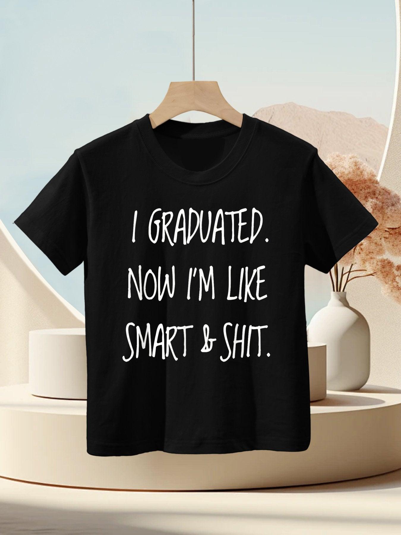 Graduation Gag Gift I Graduated Now Im Like Smart & Shit Kids T-Shirt